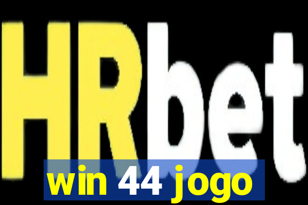 win 44 jogo